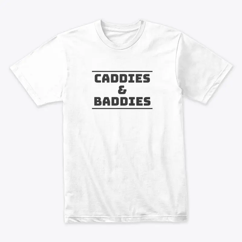 Caddies &amp; Baddies